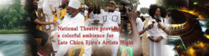 slide National Theatre provides a colorful ambience for Late Chico Ejiro Artists Night